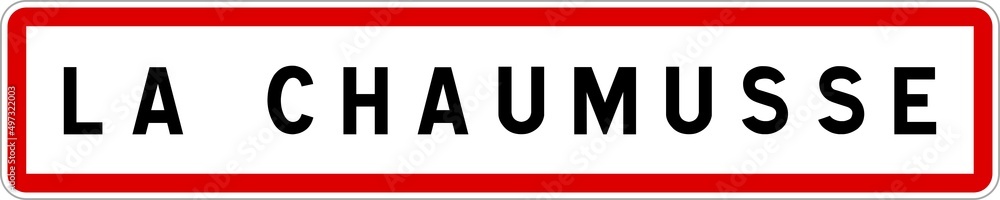 Panneau entrée ville agglomération La Chaumusse / Town entrance sign La Chaumusse Panneau entrée ville agglomération La Chaumusse / Town entrance sign La Chaumusse
