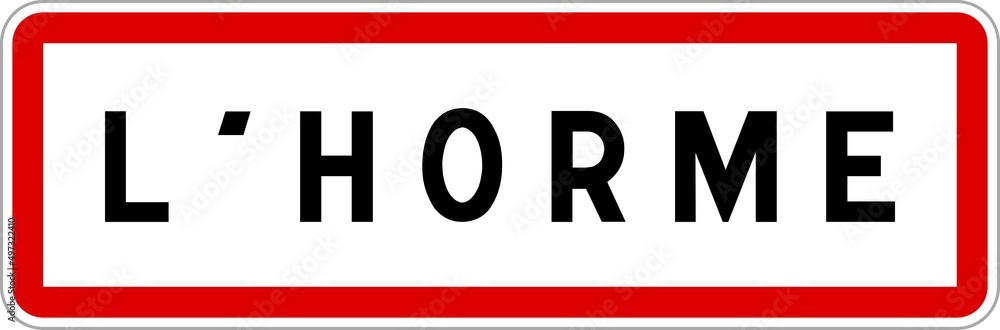 Panneau entrée ville agglomération L'Horme / Town entrance sign L'Horme Panneau entrée ville agglomération L'Horme / Town entrance sign L'Horme