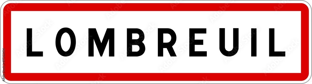 Panneau entrée ville agglomération Lombreuil / Town entrance sign Lombreuil Panneau entrée ville agglomération Lombreuil / Town entrance sign Lombreuil