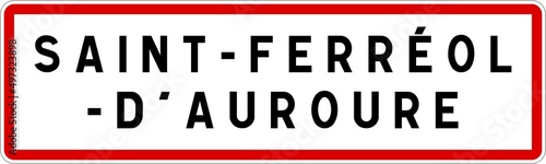 Panneau entrée ville agglomération Saint-Ferréol-d'Auroure / Town entrance sign Saint-Ferréol-d'Auroure © BaptisteR