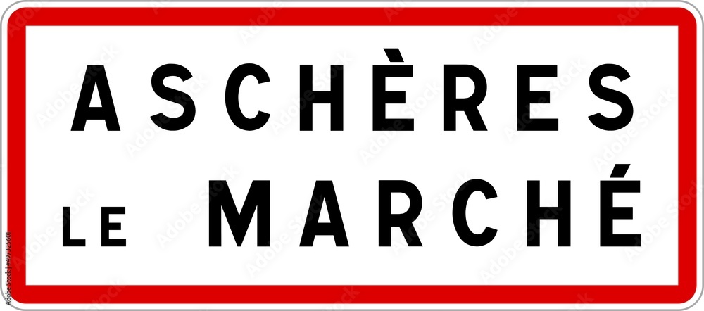 Panneau entrée ville agglomération Aschères-le-Marché / Town entrance sign Aschères-le-Marché