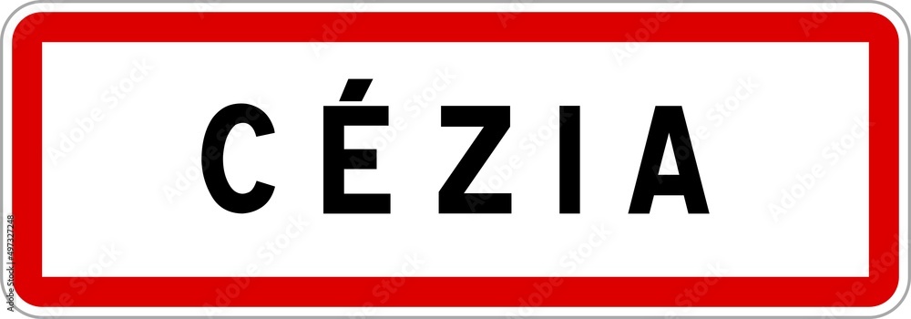 Panneau entrée ville agglomération Cézia / Town entrance sign Cézia Panneau entrée ville agglomération Cézia / Town entrance sign Cézia