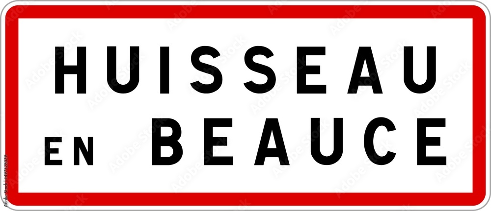 Panneau entrée ville agglomération Huisseau-en-Beauce / Town entrance sign Huisseau-en-Beauce