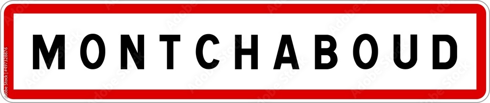 Panneau entrée ville agglomération Montchaboud / Town entrance sign Montchaboud