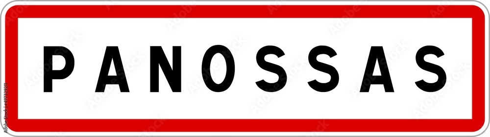 Panneau entrée ville agglomération Panossas / Town entrance sign Panossas Panneau entrée ville agglomération Panossas / Town entrance sign Panossas