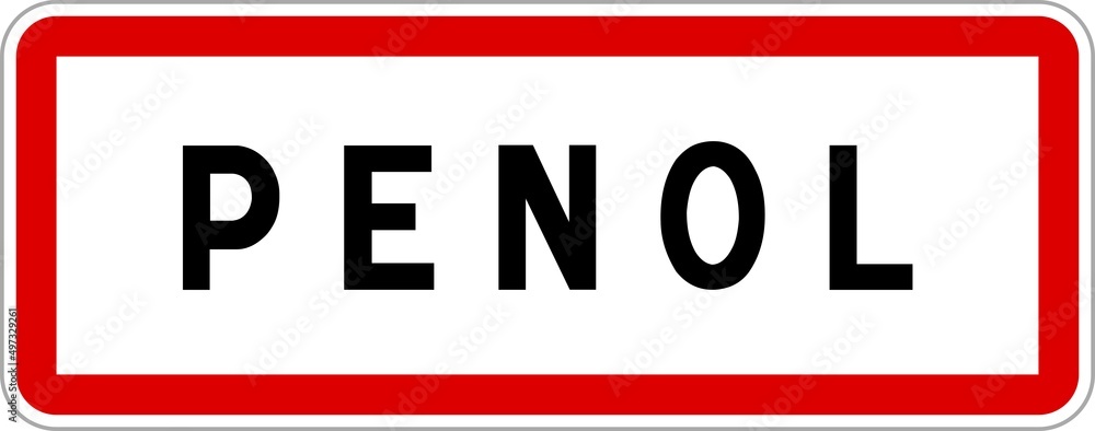 Panneau entrée ville agglomération Penol / Town entrance sign Penol Panneau entrée ville agglomération Penol / Town entrance sign Penol