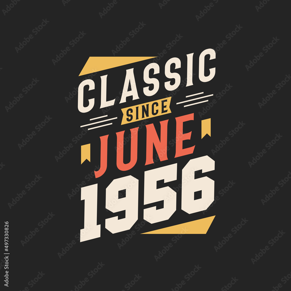 Obraz premium Classic Since June 1956. Born in June 1956 Retro Vintage Birthday