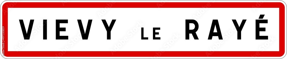 Panneau entrée ville agglomération Vievy-le-Rayé / Town entrance sign Vievy-le-Rayé Panneau entrée ville agglomération Vievy-le-Rayé / Town entrance sign Vievy-le-Rayé