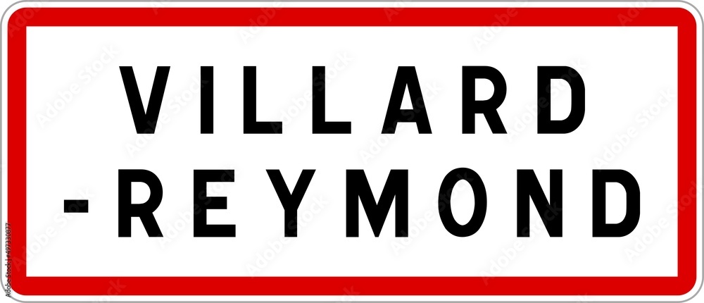 Panneau entrée ville agglomération Villard-Reymond / Town entrance sign Villard-Reymond Panneau entrée ville agglomération Villard-Reymond / Town entrance sign Villard-Reymond