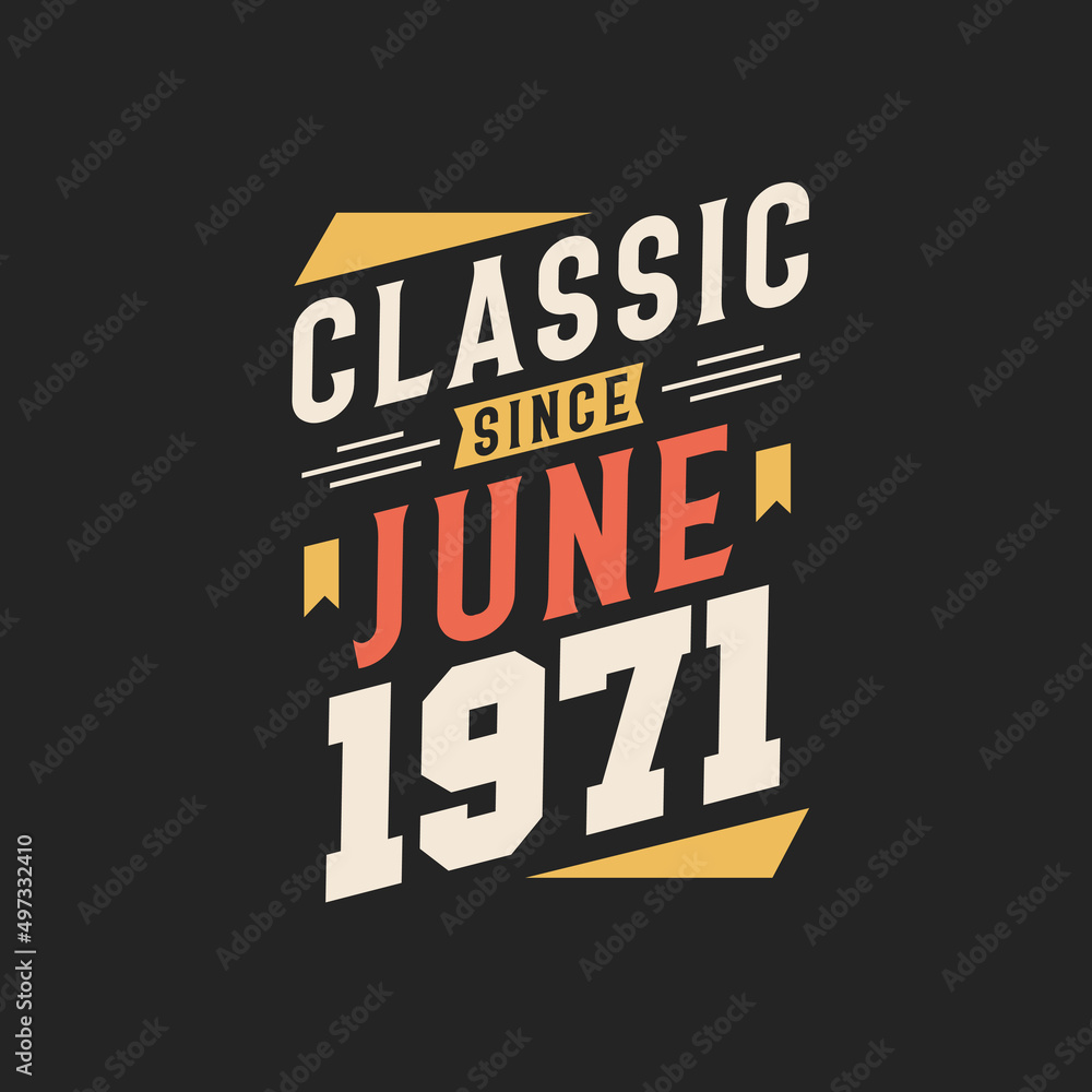 Obraz premium Classic Since June 1971. Born in June 1971 Retro Vintage Birthday