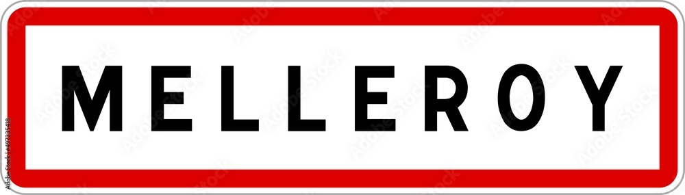 Panneau entrée ville agglomération Melleroy / Town entrance sign Melleroy Panneau entrée ville agglomération Melleroy / Town entrance sign Melleroy