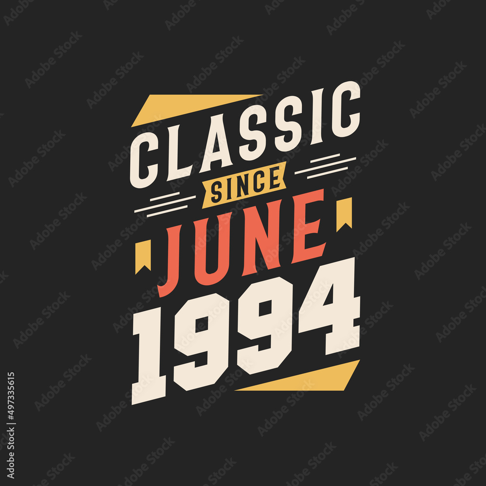 Obraz premium Classic Since June 1994. Born in June 1994 Retro Vintage Birthday