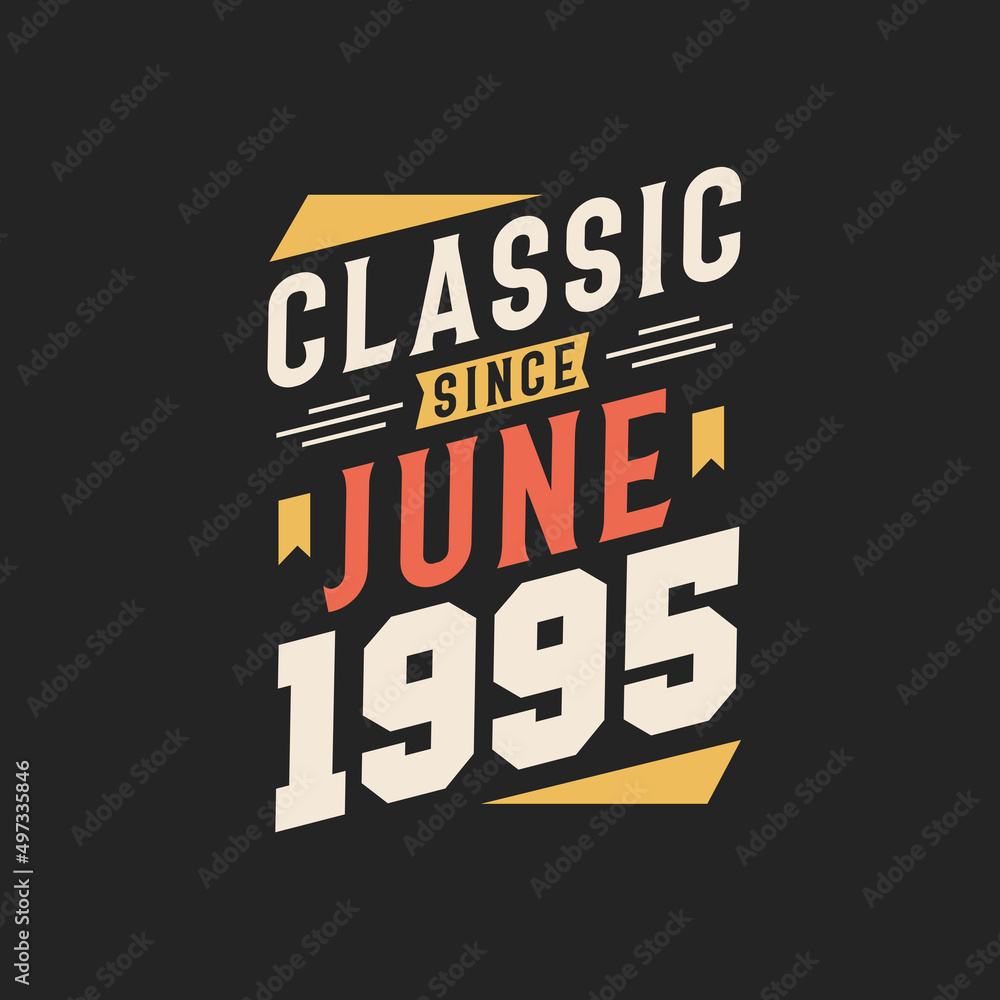 Fototapeta premium Classic Since June 1995. Born in June 1995 Retro Vintage Birthday
