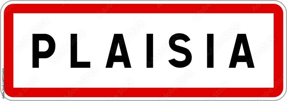Panneau entrée ville agglomération Plaisia / Town entrance sign Plaisia Panneau entrée ville agglomération Plaisia / Town entrance sign Plaisia