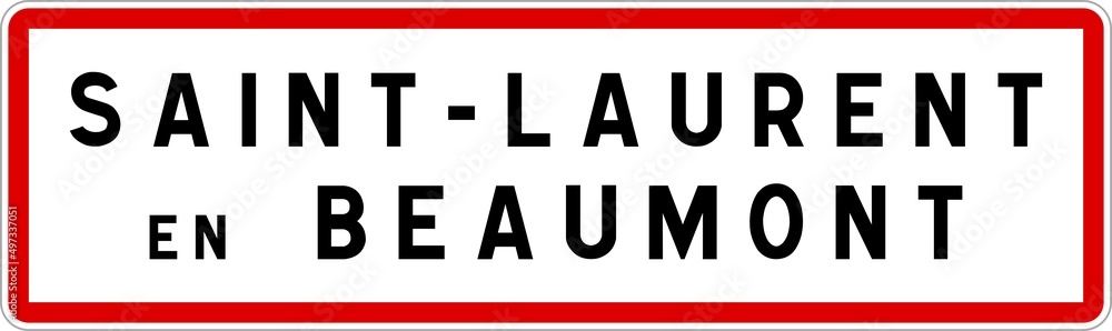 Panneau entrée ville agglomération Saint-Laurent-en-Beaumont / Town entrance sign Saint-Laurent-en-Beaumont