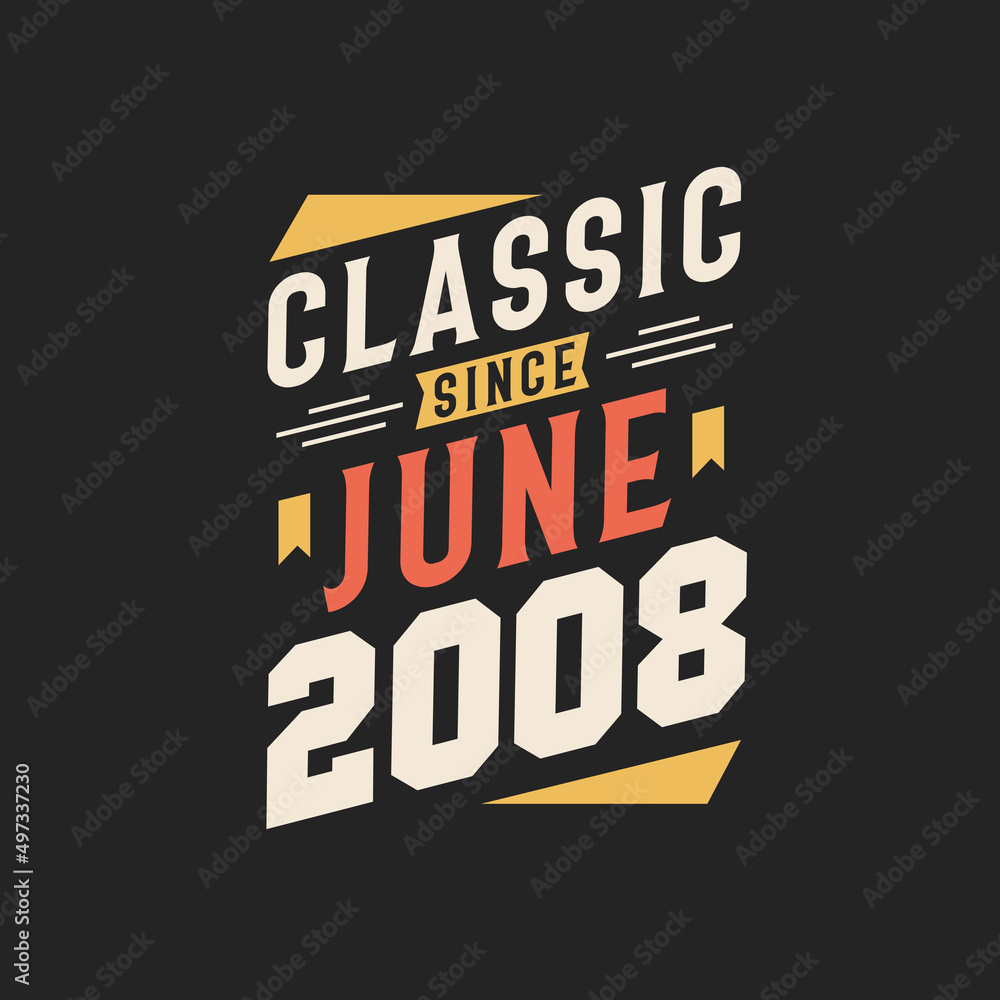 Fototapeta premium Classic Since June 2008. Born in June 2008 Retro Vintage Birthday