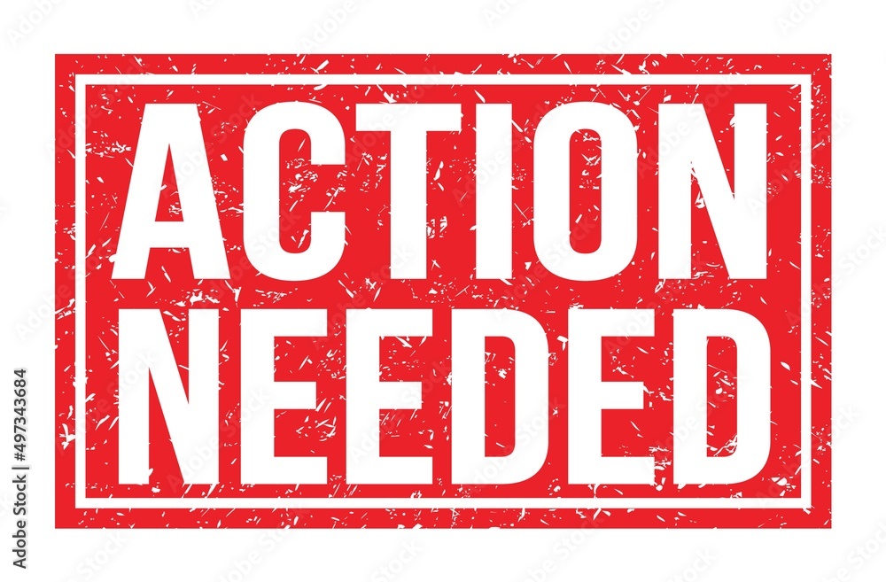 ACTION NEEDED, words on red rectangle stamp sign ACTION NEEDED, words on red rectangle stamp sign