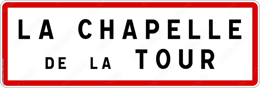 Panneau entrée ville agglomération La Chapelle-de-la-Tour / Town entrance sign La Chapelle-de-la-Tour Panneau entrée ville agglomération La Chapelle-de-la-Tour / Town entrance sign La Chapelle-de-la-Tour