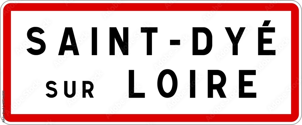 Panneau entrée ville agglomération Saint-Dyé-sur-Loire / Town entrance sign Saint-Dyé-sur-Loire Panneau entrée ville agglomération Saint-Dyé-sur-Loire / Town entrance sign Saint-Dyé-sur-Loire