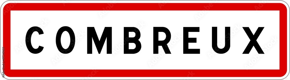 Panneau entrée ville agglomération Combreux / Town entrance sign Combreux Panneau entrée ville agglomération Combreux / Town entrance sign Combreux