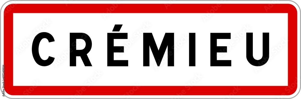 Panneau entrée ville agglomération Crémieu / Town entrance sign Crémieu Panneau entrée ville agglomération Crémieu / Town entrance sign Crémieu