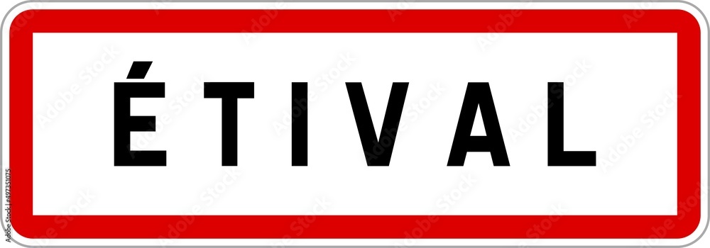 Panneau entrée ville agglomération Étival / Town entrance sign Étival Panneau entrée ville agglomération Étival / Town entrance sign Étival