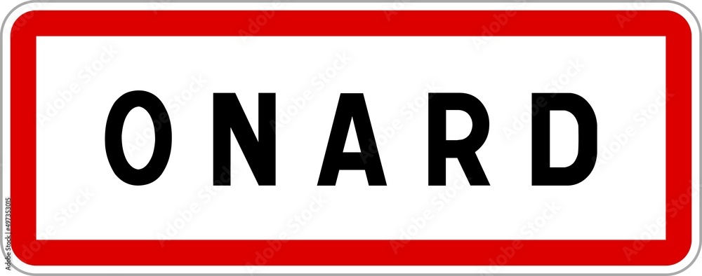 Panneau entrée ville agglomération Onard / Town entrance sign Onard Panneau entrée ville agglomération Onard / Town entrance sign Onard