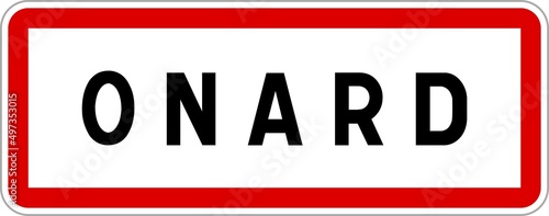 Panneau entrée ville agglomération Onard / Town entrance sign Onard