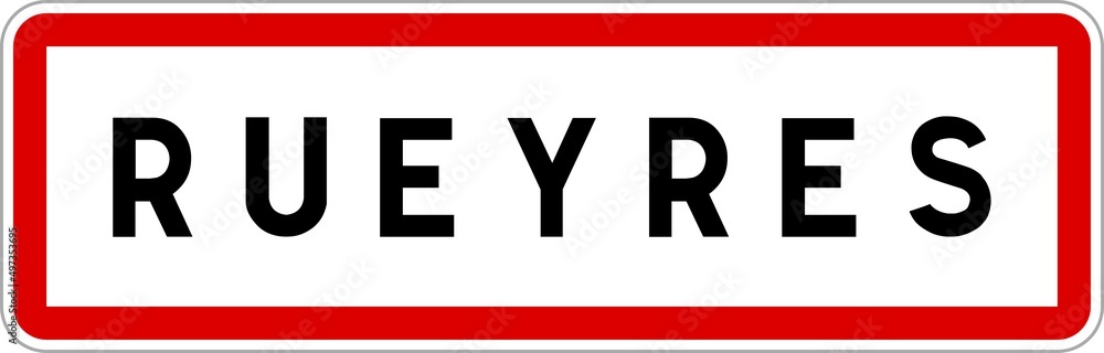 Panneau entrée ville agglomération Rueyres / Town entrance sign Rueyres Panneau entrée ville agglomération Rueyres / Town entrance sign Rueyres