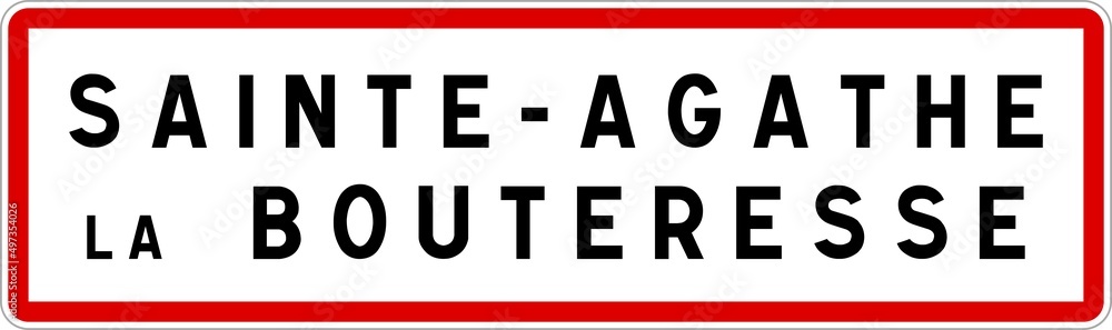 Panneau entrée ville agglomération Sainte-Agathe-la-Bouteresse / Town entrance sign Sainte-Agathe-la-Bouteresse Panneau entrée ville agglomération Sainte-Agathe-la-Bouteresse / Town entrance sign Sainte-Agathe-la-Bouteresse