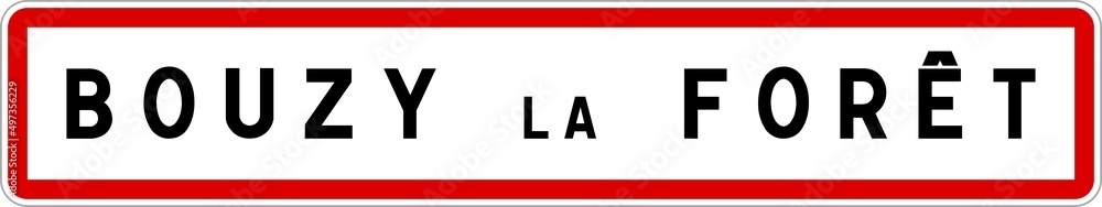 Panneau entrée ville agglomération Bouzy-la-Forêt / Town entrance sign Bouzy-la-Forêt Panneau entrée ville agglomération Bouzy-la-Forêt / Town entrance sign Bouzy-la-Forêt