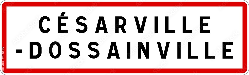 Panneau entrée ville agglomération Césarville-Dossainville / Town entrance sign Césarville-Dossainville Panneau entrée ville agglomération Césarville-Dossainville / Town entrance sign Césarville-Dossainville