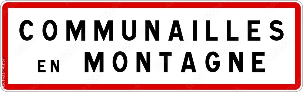 Panneau entrée ville agglomération Communailles-en-Montagne / Town entrance sign Communailles-en-Montagne Panneau entrée ville agglomération Communailles-en-Montagne / Town entrance sign Communailles-en-Montagne