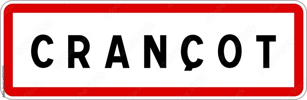Panneau entrée ville agglomération Crançot / Town entrance sign Crançot Panneau entrée ville agglomération Crançot / Town entrance sign Crançot