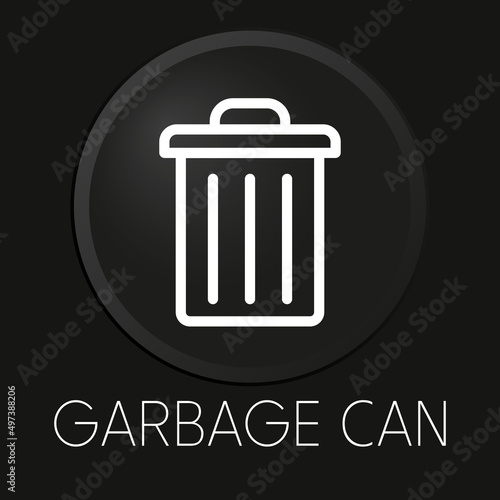 Garbage can minimal vector line icon on 3D button isolated on black background. Premium Vector.