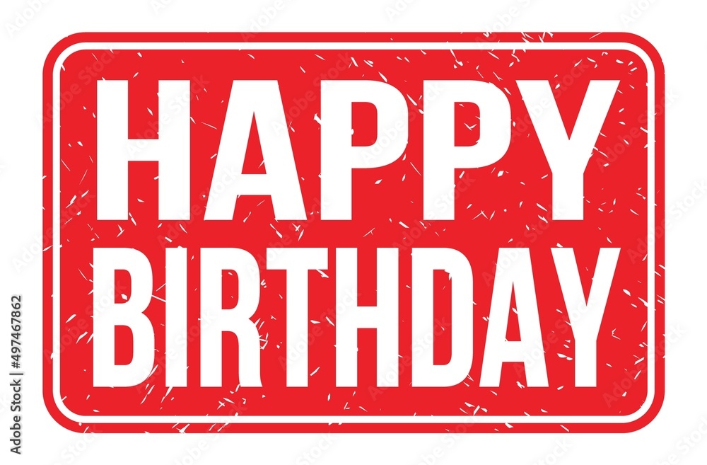 HAPPY BIRTHDAY, words on red rectangle stamp sign HAPPY BIRTHDAY, words on red rectangle stamp sign