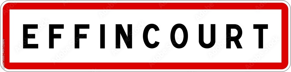 Panneau entrée ville agglomération Effincourt / Town entrance sign Effincourt Panneau entrée ville agglomération Effincourt / Town entrance sign Effincourt