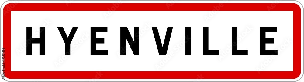 Panneau entrée ville agglomération Hyenville / Town entrance sign Hyenville Panneau entrée ville agglomération Hyenville / Town entrance sign Hyenville