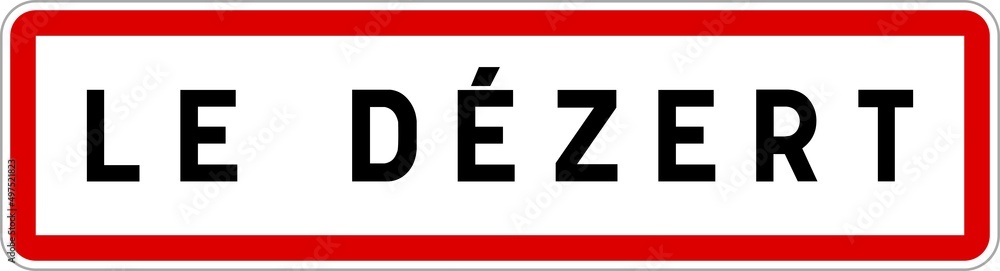 Panneau entrée ville agglomération Le Dézert / Town entrance sign Le Dézert Panneau entrée ville agglomération Le Dézert / Town entrance sign Le Dézert
