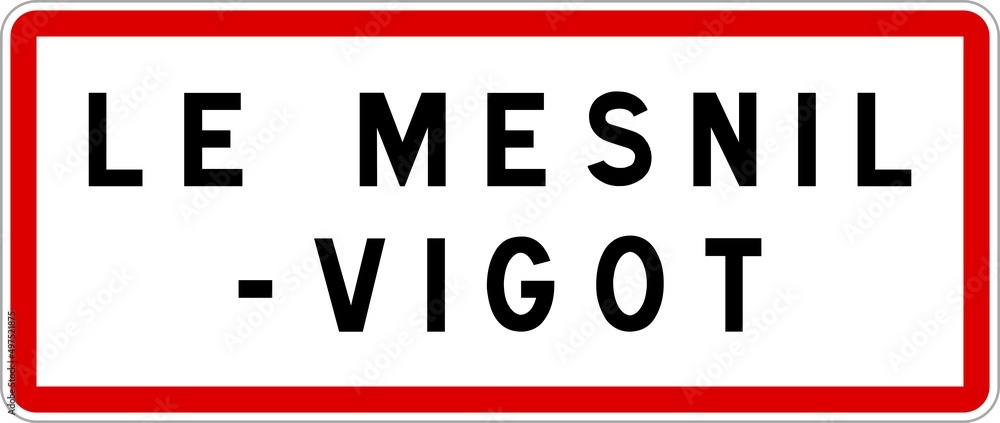 Panneau entrée ville agglomération Le Mesnil-Vigot / Town entrance sign Le Mesnil-Vigot Panneau entrée ville agglomération Le Mesnil-Vigot / Town entrance sign Le Mesnil-Vigot