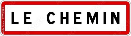 Panneau entrée ville agglomération Le Chemin / Town entrance sign Le Chemin
