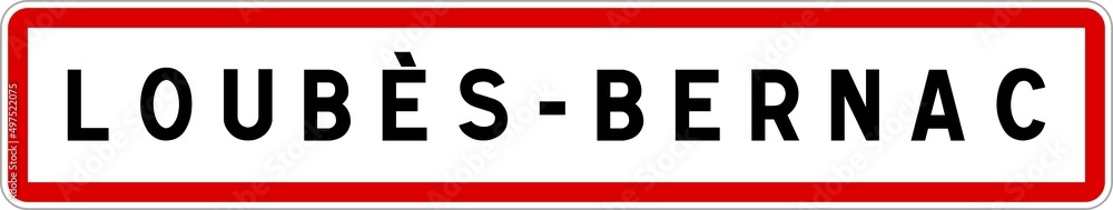 Panneau entrée ville agglomération Loubès-Bernac / Town entrance sign Loubès-Bernac Panneau entrée ville agglomération Loubès-Bernac / Town entrance sign Loubès-Bernac