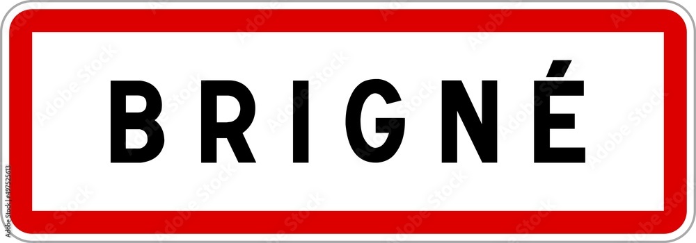 Panneau entrée ville agglomération Brigné / Town entrance sign Brigné Panneau entrée ville agglomération Brigné / Town entrance sign Brigné