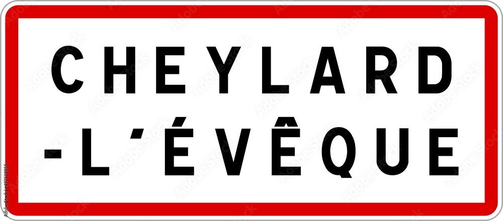 Panneau entrée ville agglomération Cheylard-l'Évêque / Town entrance sign Cheylard-l'Évêque