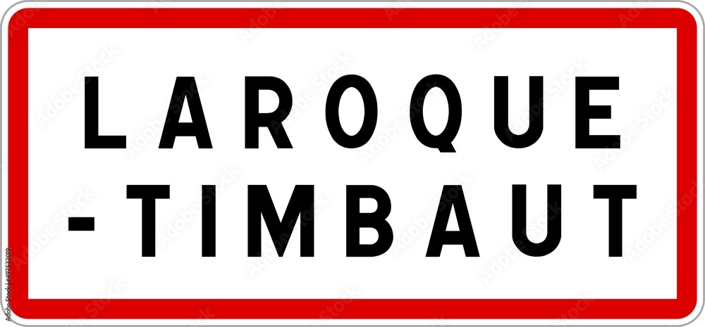 Panneau entrée ville agglomération Laroque-Timbaut / Town entrance sign Laroque-Timbaut
