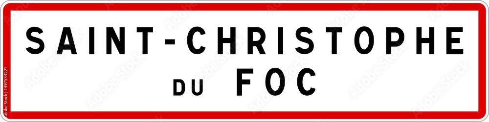 Panneau entrée ville agglomération Saint-Christophe-du-Foc / Town entrance sign Saint-Christophe-du-Foc Panneau entrée ville agglomération Saint-Christophe-du-Foc / Town entrance sign Saint-Christophe-du-Foc