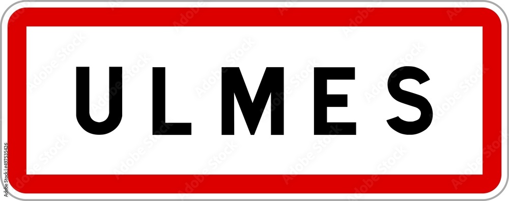 Panneau entrée ville agglomération Ulmes / Town entrance sign Ulmes Panneau entrée ville agglomération Ulmes / Town entrance sign Ulmes