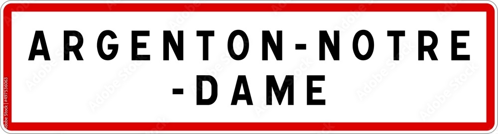 Panneau entrée ville agglomération Argenton-Notre-Dame / Town entrance sign Argenton-Notre-Dame Panneau entrée ville agglomération Argenton-Notre-Dame / Town entrance sign Argenton-Notre-Dame