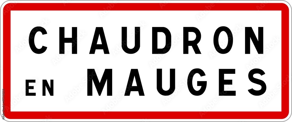 Panneau entrée ville agglomération Chaudron-en-Mauges / Town entrance sign Chaudron-en-Mauges Panneau entrée ville agglomération Chaudron-en-Mauges / Town entrance sign Chaudron-en-Mauges