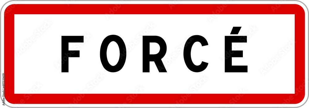 Panneau entrée ville agglomération Forcé / Town entrance sign Forcé Panneau entrée ville agglomération Forcé / Town entrance sign Forcé